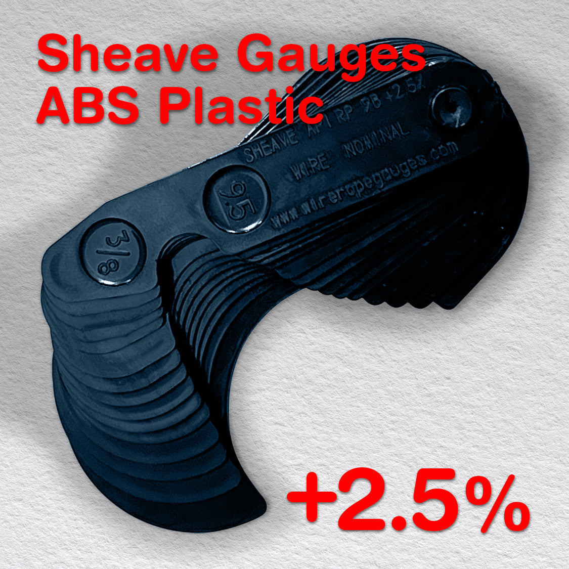 Plastic +2.5% No Go Sheave Gauges